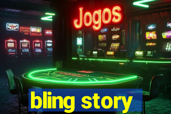 bling story